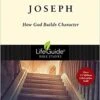 Joseph: How God Builds Character -Lifeguide Bible Studies