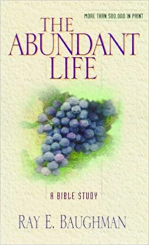 The Abundant Life -Bible Study 1 The Abundant Life -Bible Study