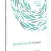 Blessed Are The Chosen – Bible Study Volume 2