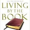 Living By The Book: The Art And Science Of Reading The Bible