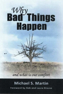 Why Bad Things Happen, And What Is Our Comfort