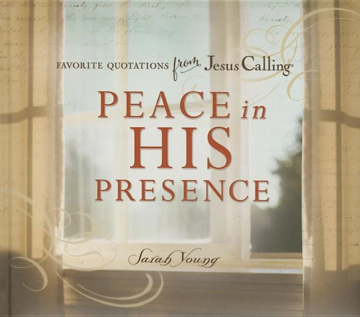 Peace In His Presence -Favorite Quotations From Jesus Calling