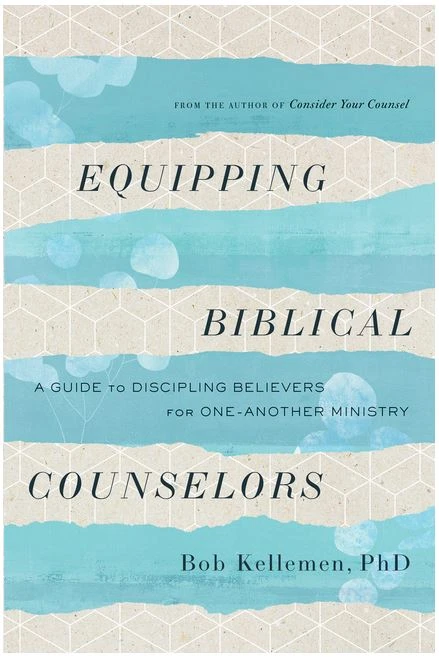 Equipping Biblical Counselors 1 Equipping Biblical Counselors