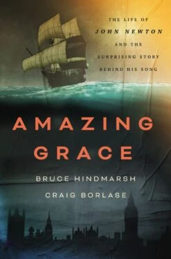 Amazing Grace – The Life Of John Newton