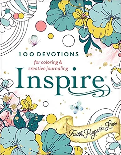 Inspire: Faith, Hope & Love: 100 Devotions For Coloring And Creative Journaling 1 Inspire: Faith, Hope & Love: 100 Devotions For Coloring And Creative Journaling