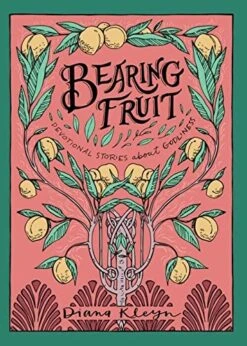 Bearing Fruit: Devotional Stories About Godliness