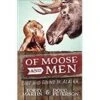 Of Moose And Men: Lost And Found In Alaska