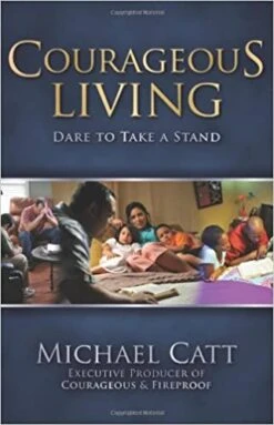 Courageous Living: Dare To Take A Stand