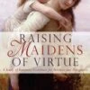Raising Maidens Of Virtue