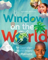 Window On The World: An Operation World Prayer Resource -Revised