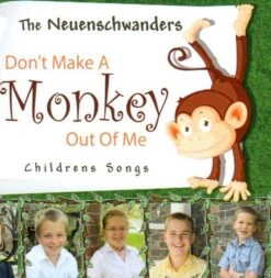 Don’t Make A Monkey Out Of Me CD -the Neuenschwander Family