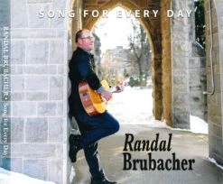 Song For Every Day Cd By Randal Brubacher