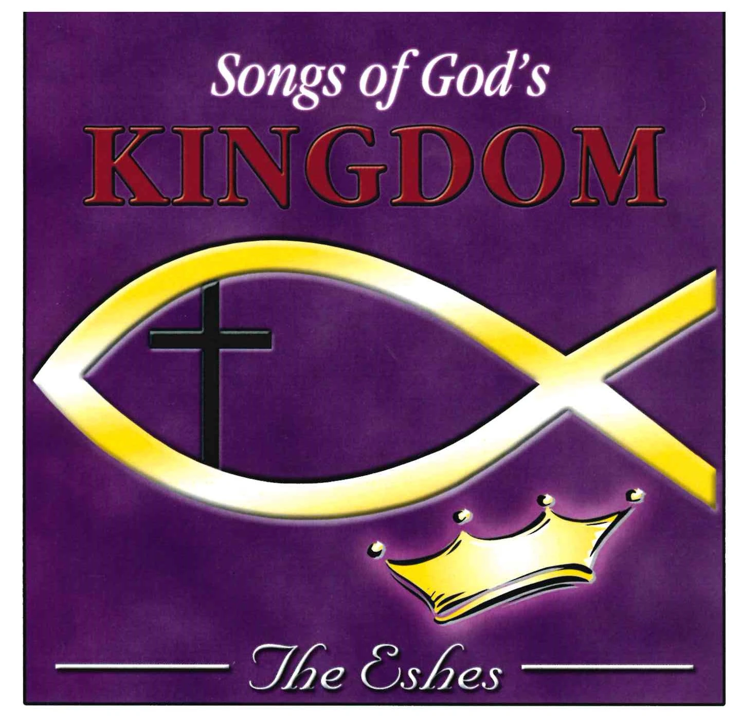 Songs Of God’s Kingdom – The Eshes 1 Songs Of God’s Kingdom – The Eshes